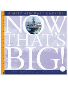 Now That’s Big! Nimitz Aircraft Carrier Kid's Book