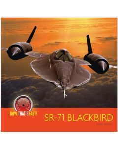 Now That’s Fast! SR-71 Blackbird Nonfiction Kid's Book