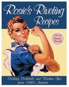 ROSIE'S RIVETING RECIPES