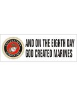 US MARINE CORPS ON THE 8TH DAY... BUMPER STICKER