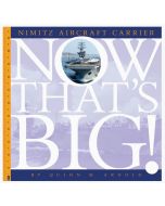 Now That’s Big! Nimitz Aircraft Carrier Kid's Book