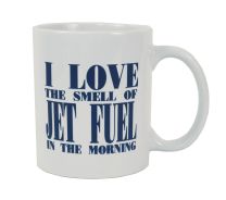 I Love the Smell of Jet Fuel in the Morning Mug